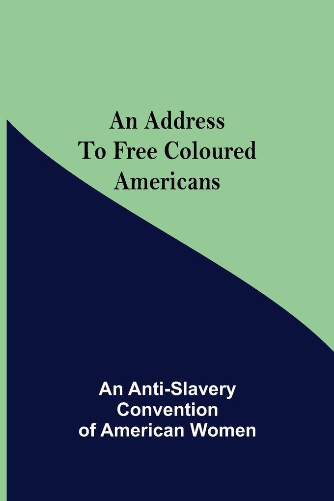 An Address to Free Coloured Americans