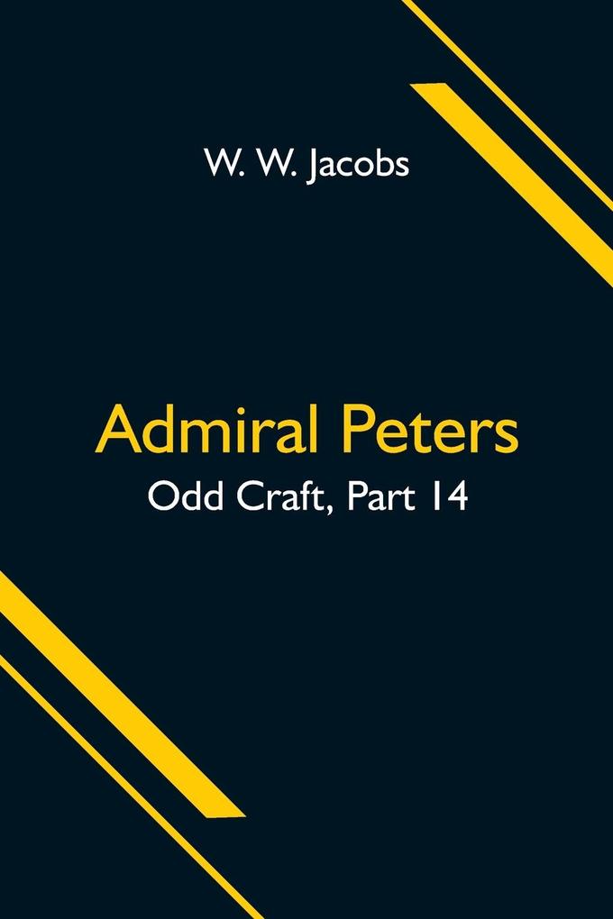 Admiral Peters; Odd Craft Part 14.
