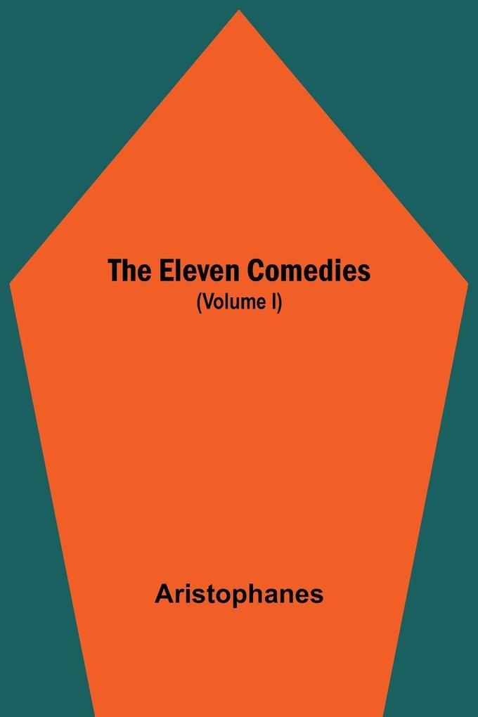 The Eleven Comedies (Volume I)