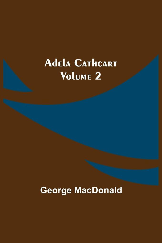 Adela Cathcart Volume 2