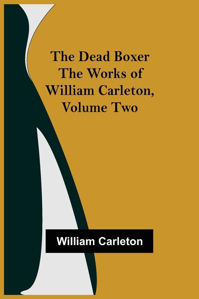 Image of The Dead Boxer The Works of William Carleton Volume Two