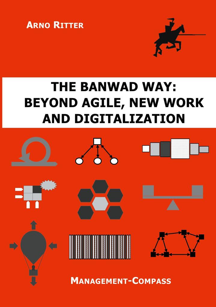 The BANWAD Way: Beyond Agile New Work and Digitalization