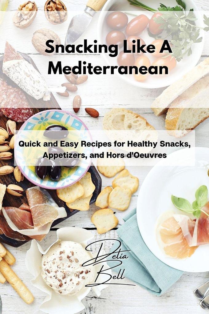 Snacking Like A Mediterranean