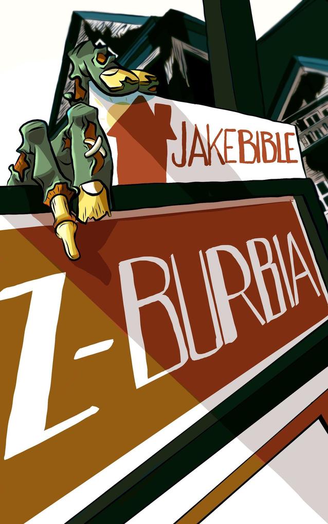 Z-Burbia: A Post Apocalyptic Zombie Adventure Novel