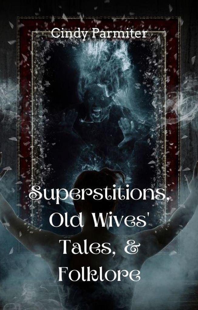 Superstitions Old Wives‘ Tales & Folklore