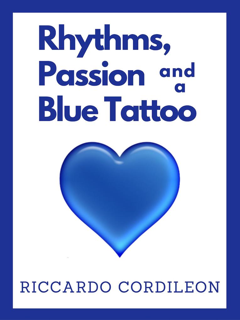 Rhythms Passion and a Blue Tattoo