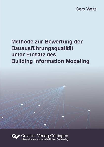 Methode zur Bewertung der Bauausführungsqualität unter Einsatz des Building Information Modeling