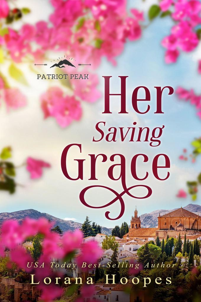 Her Saving Grace: A Small town Christian Romance (Patriot Peak #3)