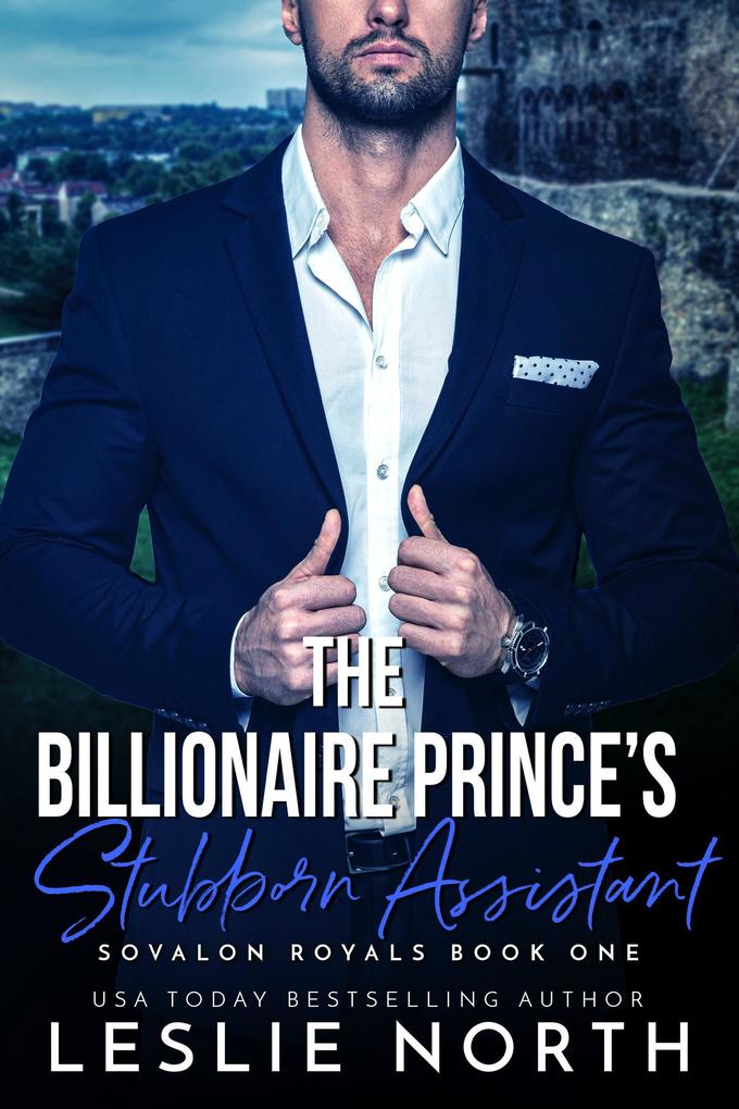 The Billionaire Prince‘s Stubborn Assistant (Sovalon Royals #1)