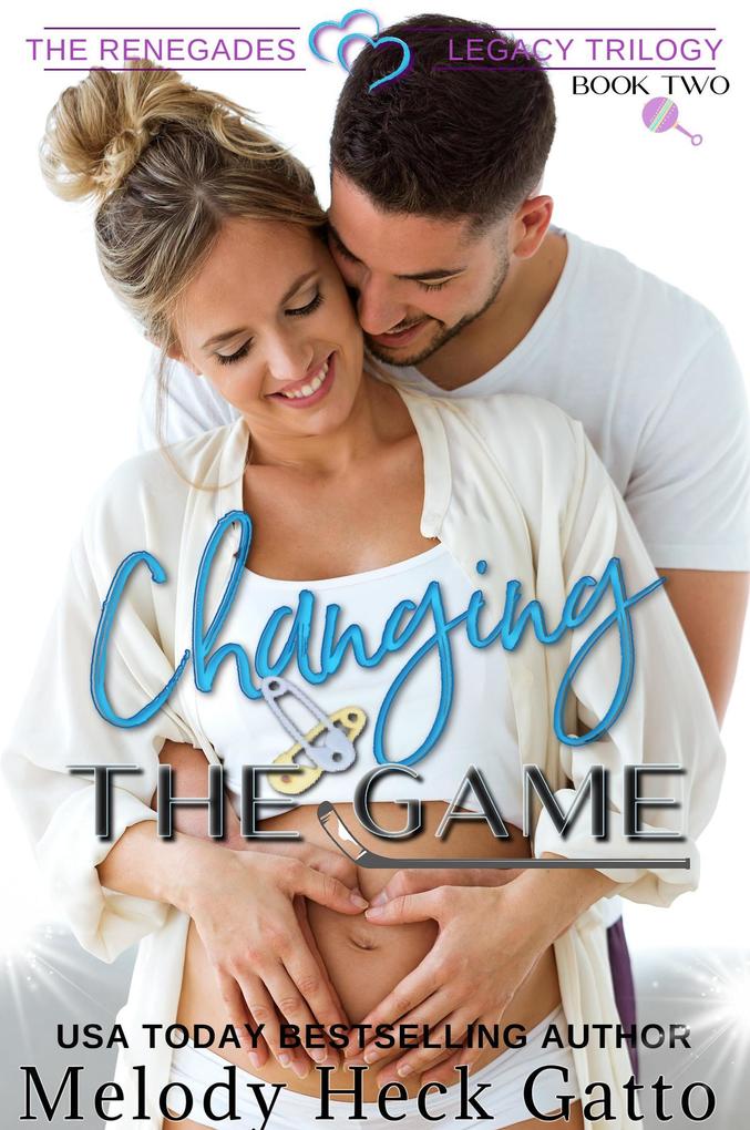 Changing the Game (The Renegades Legacy Trilogy #2)