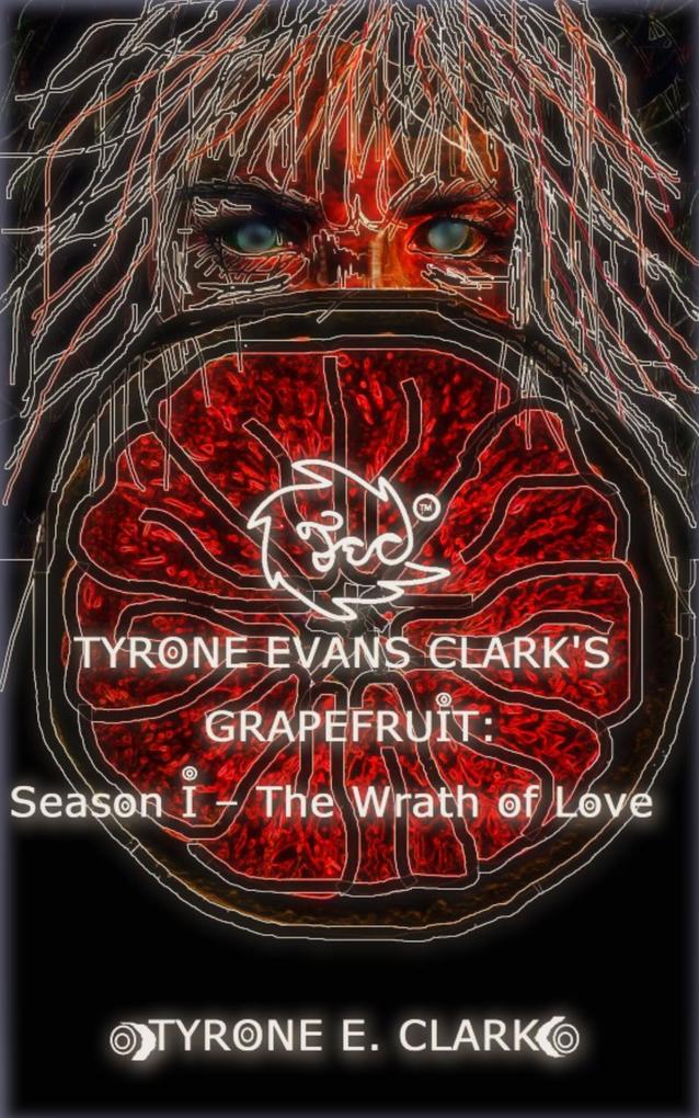 Tyrone Evans Clark‘s Grapefruit: Season I