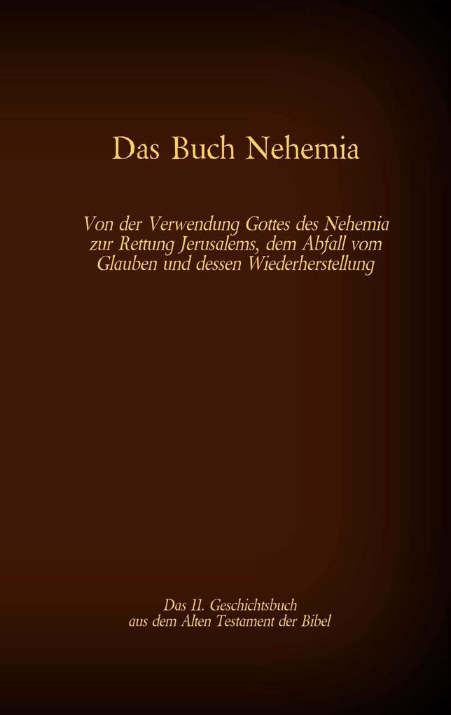 Das Buch Nehemia das 11. Geschichtsbuch aus dem Alten Testament der Bibel