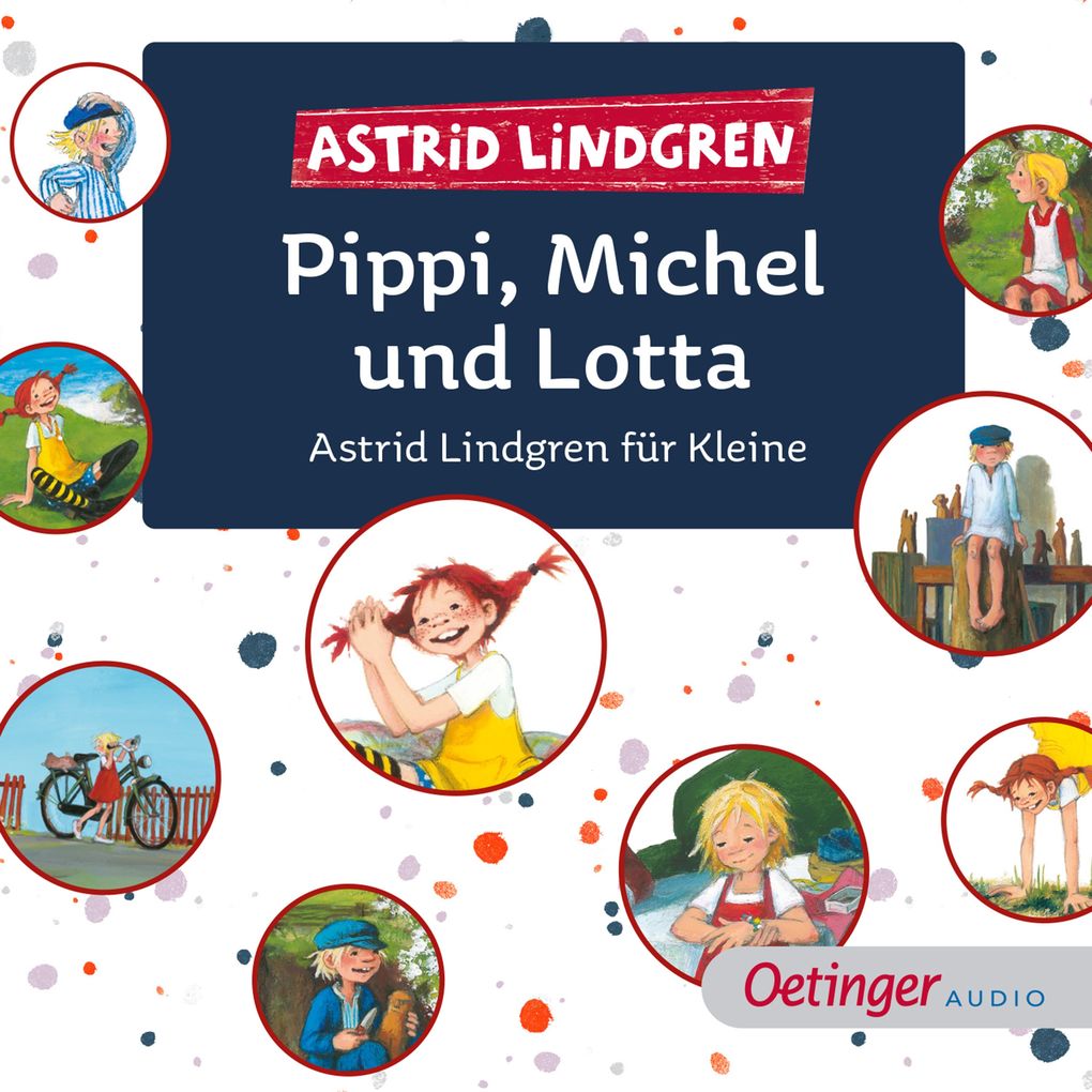 Pippi Michel und Lotta. Astrid Lindgren für Kleine