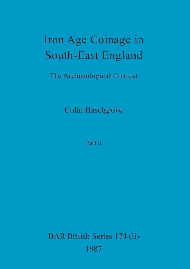 Iron Age Coinage in South-East England Part ii