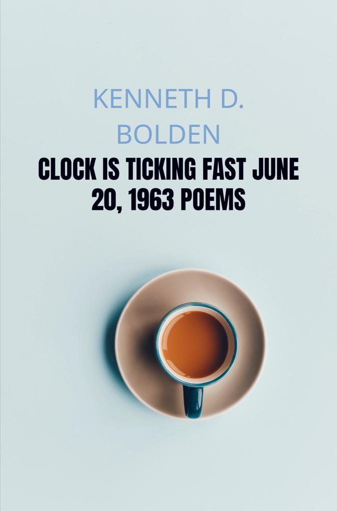 Image of Clock Is Ticking Fast June 20 1963 Poems