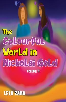 The Colourful World in Nickolai Gold Volume II