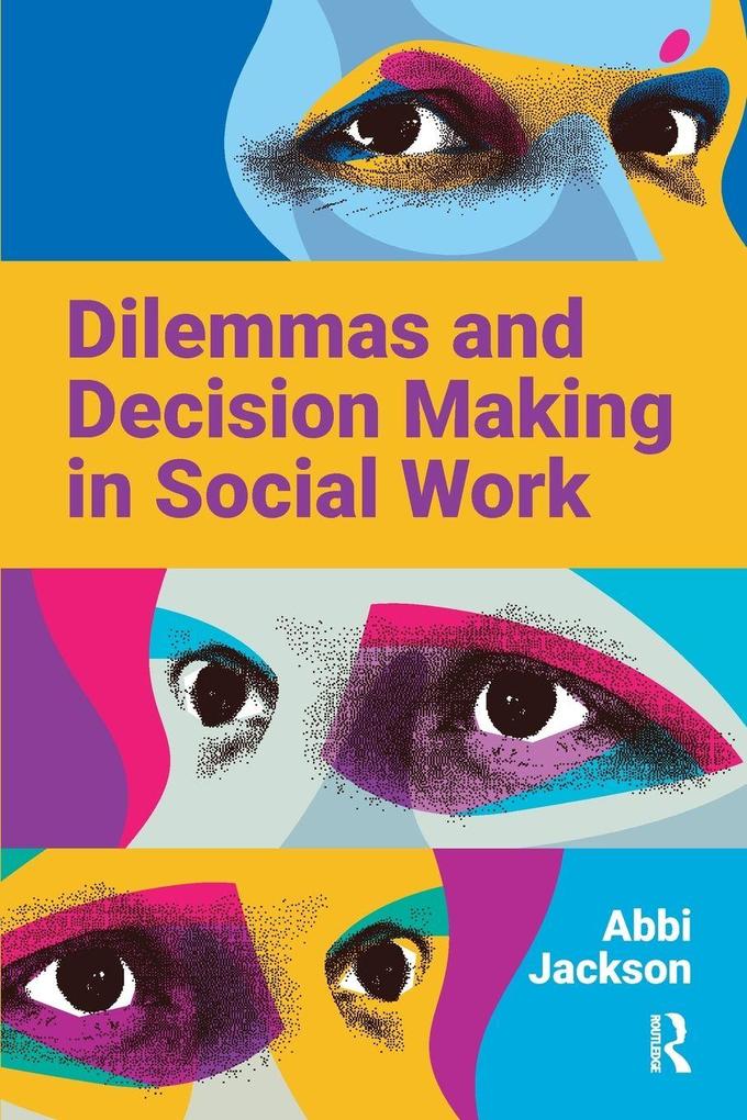 Dilemmas and Decision Making in Social Work
