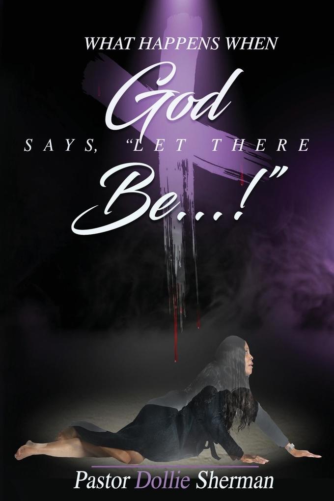 When God Says 'Let There Be....!'