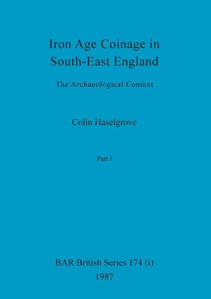Iron Age Coinage in South-East England Part i