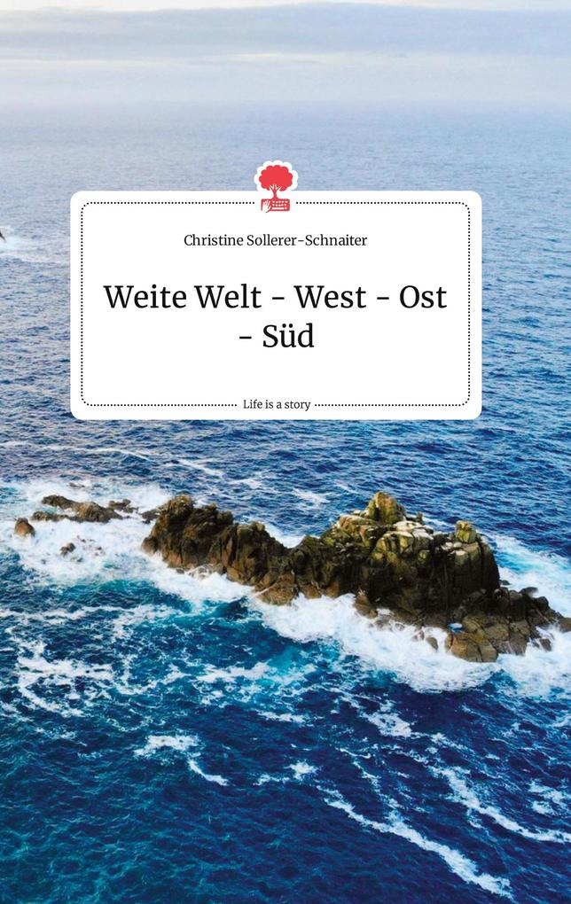 Image of Weite Welt - West - Ost - Süd. Life is a Story - story.one