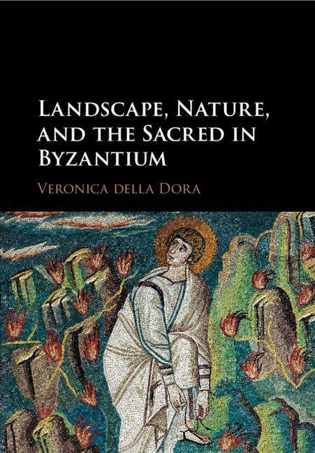 Landscape Nature and the Sacred in Byzantium