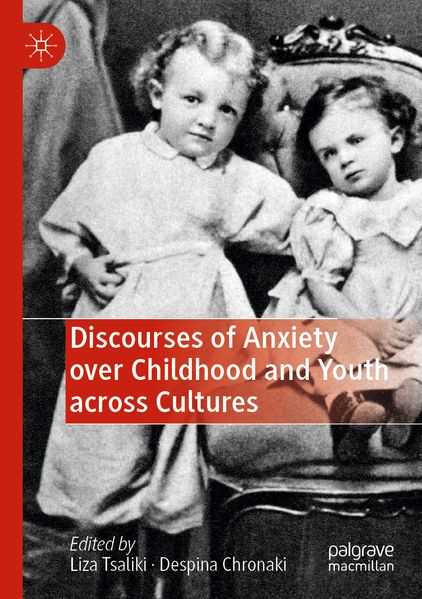 Discourses of Anxiety over Childhood and Youth across Cultures