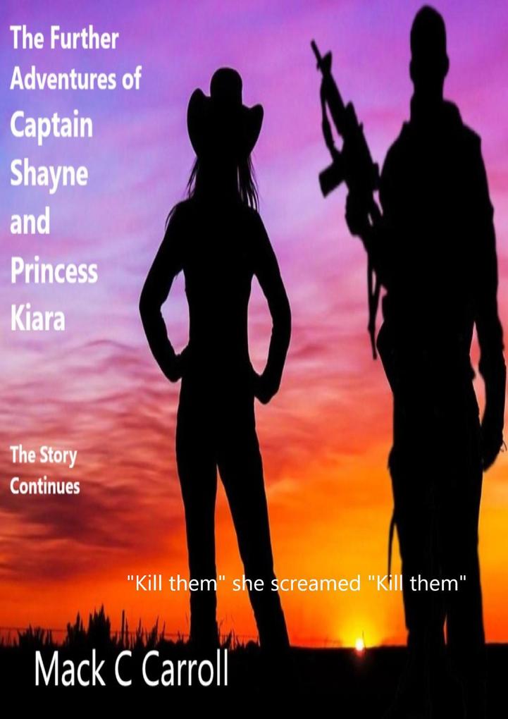 The Further Adventures of Captain Shayne and Princess Kiara.