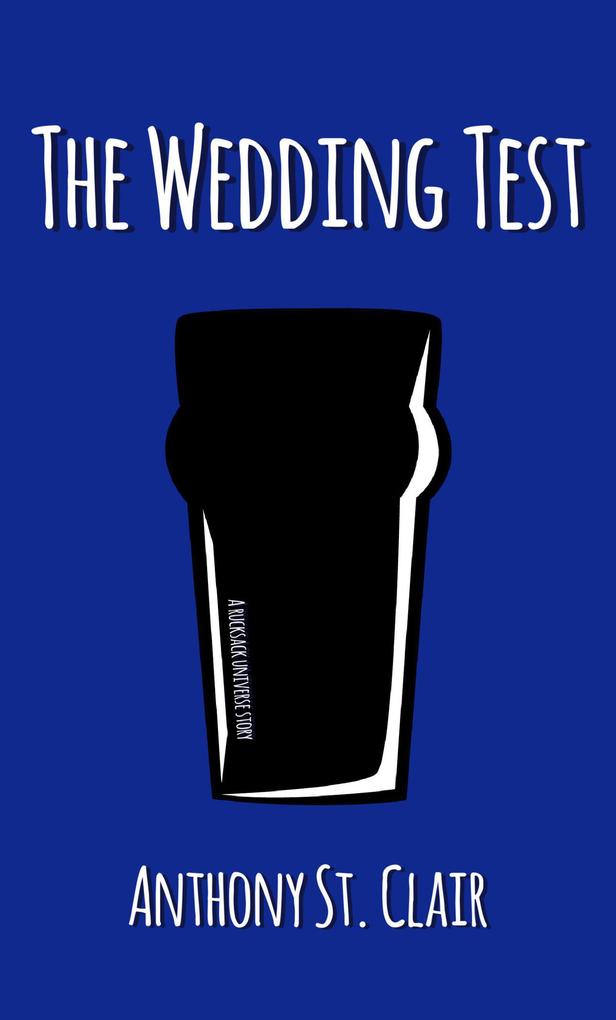 The Wedding Test: A Rucksack Universe Story