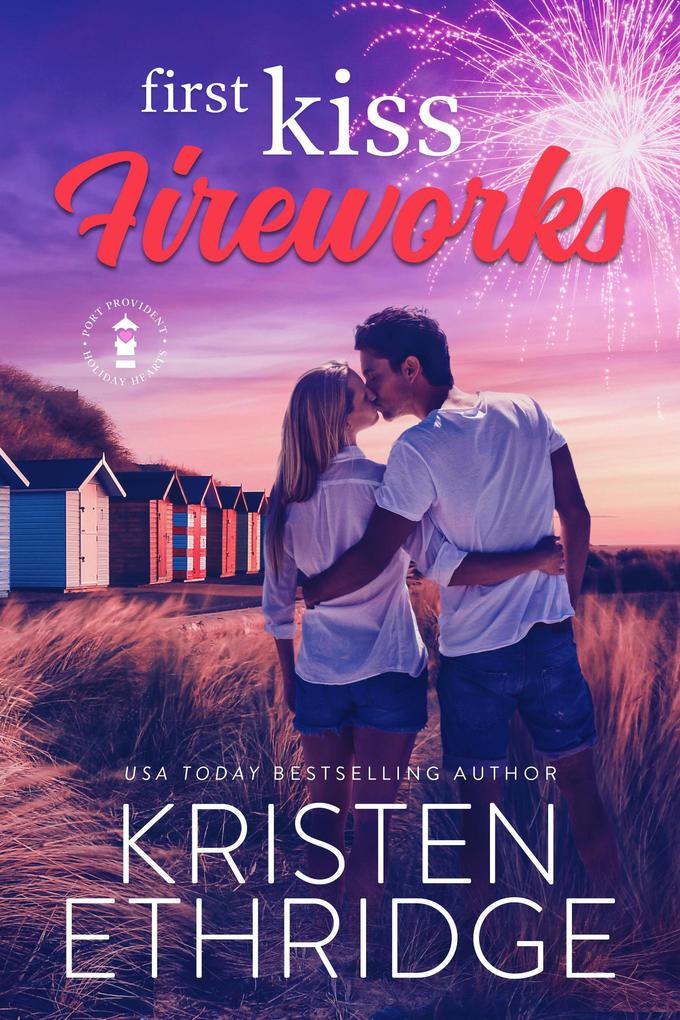 First Kiss Fireworks: A Sweet 4th of July Story of Faith Love and Small-Town Holidays (Holiday Hearts Romance #5)