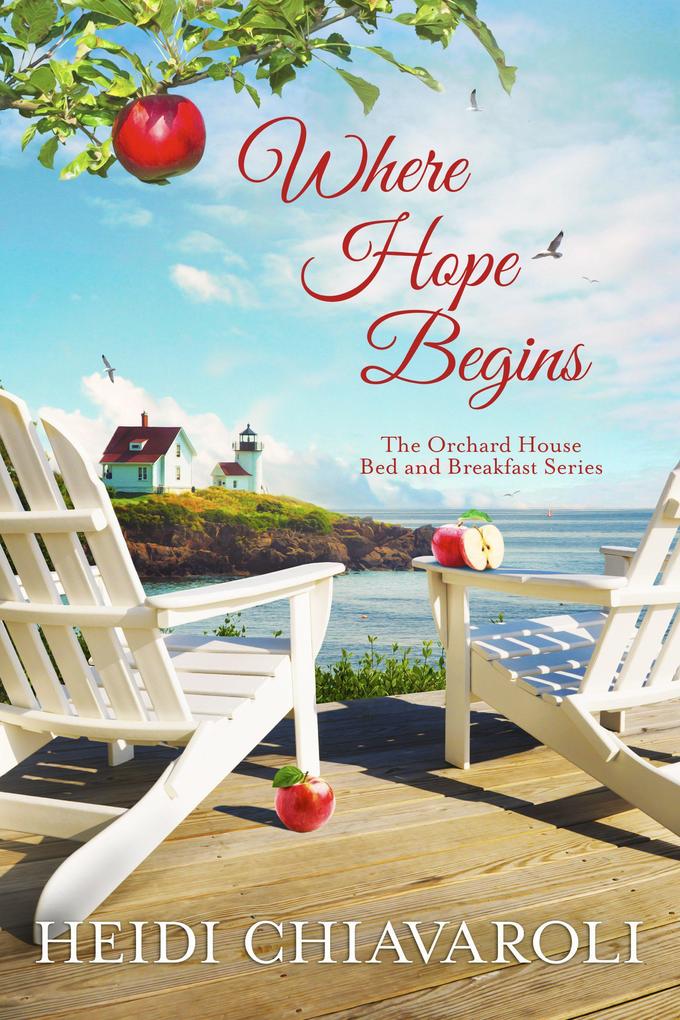 Where Hope Begins (The Orchard House Bed and Breakfast Series #2)