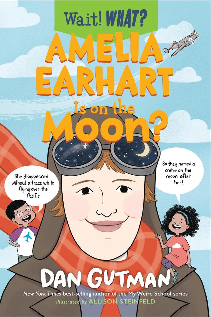 Amelia Earhart Is on the Moon? (Wait! What?)