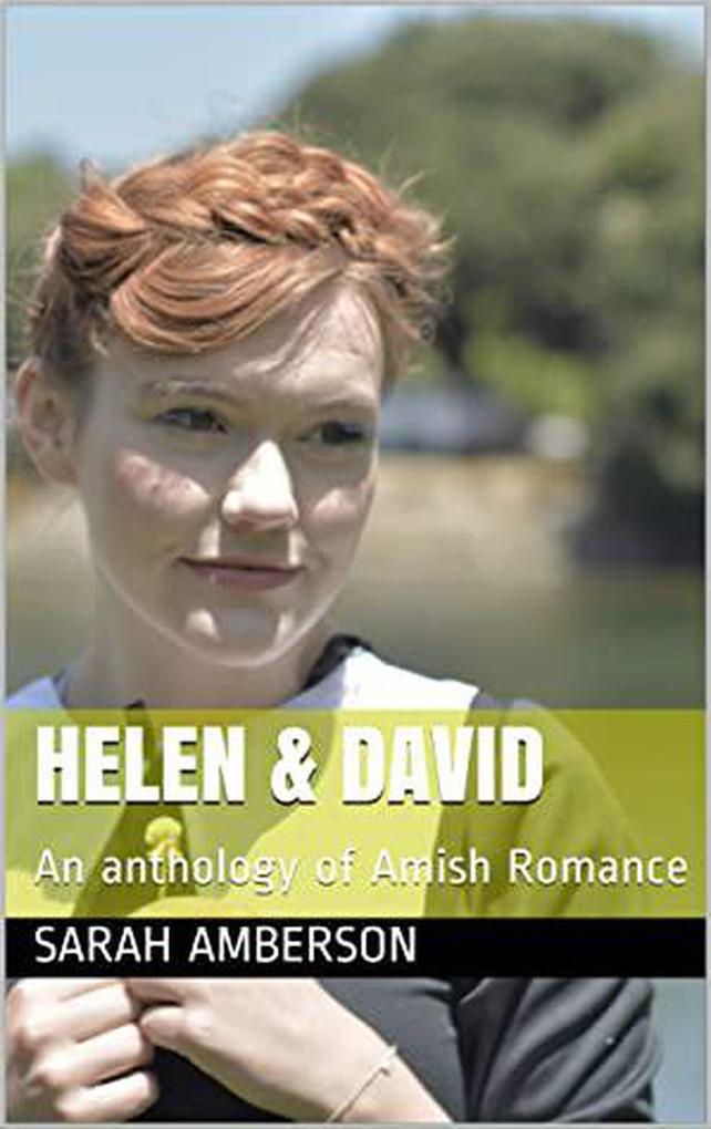 Helen and David An Anthology of Amish Romance