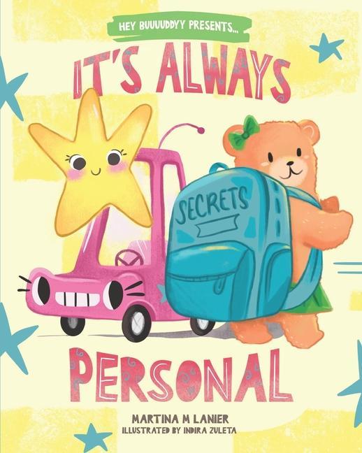It‘s Always Personal: Childrens guide to understanding personal space and abuse.