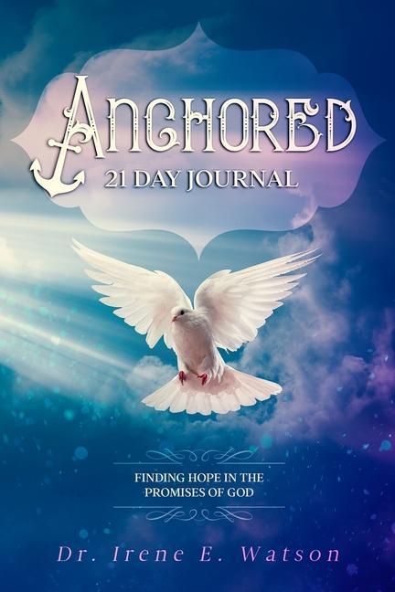 Anchored: Finding Hope in the Promises of God