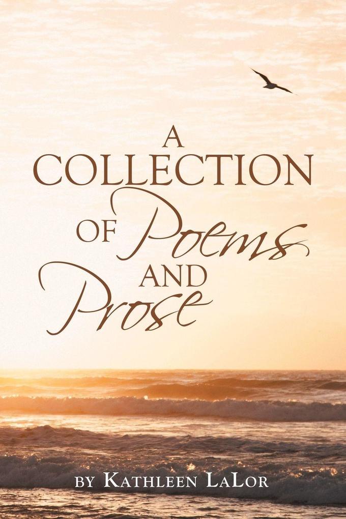 A Collection of Poems and Prose