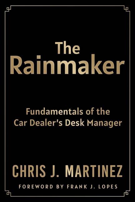 The Rainmaker: Fundamentals of the Car Dealer‘s Desk Manager