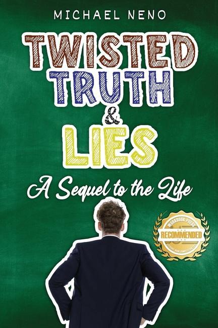 Twisted Truth and Lies: A Sequel to the Life