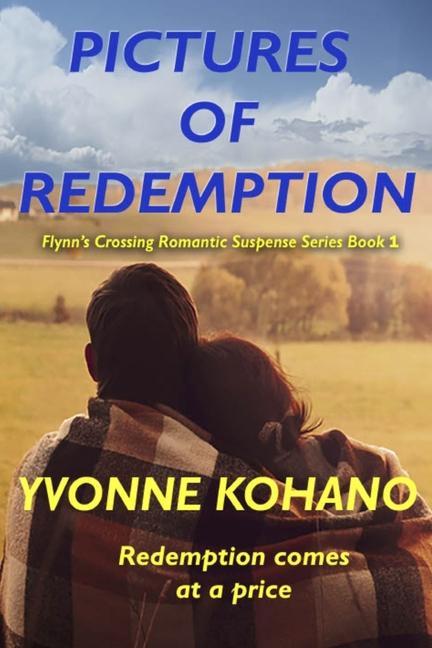Pictures of Redemption: Flynn‘s Crossing Romantic Suspense Series Book 1