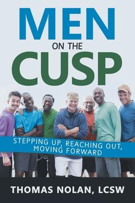 Men on the Cusp: Stepping Up Reaching Out Moving Forward