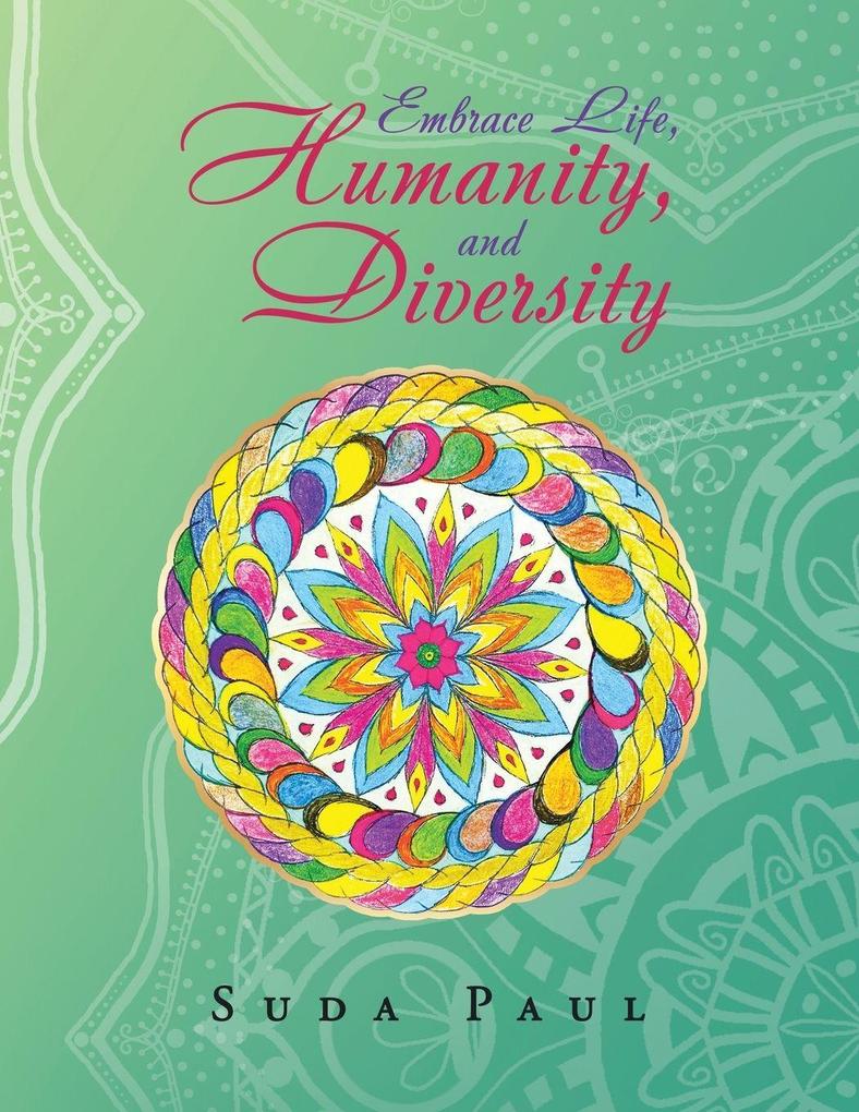 Embrace Life Humanity and Diversity