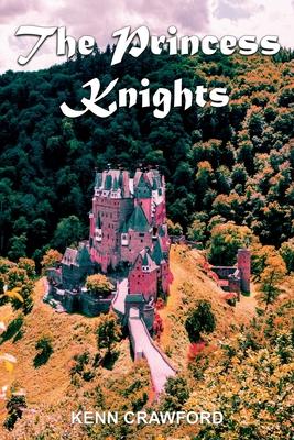 The Princess Knights: The heartfelt story of two little princesses who venture deep into a forbidden forest to rescue a butterfly and find a