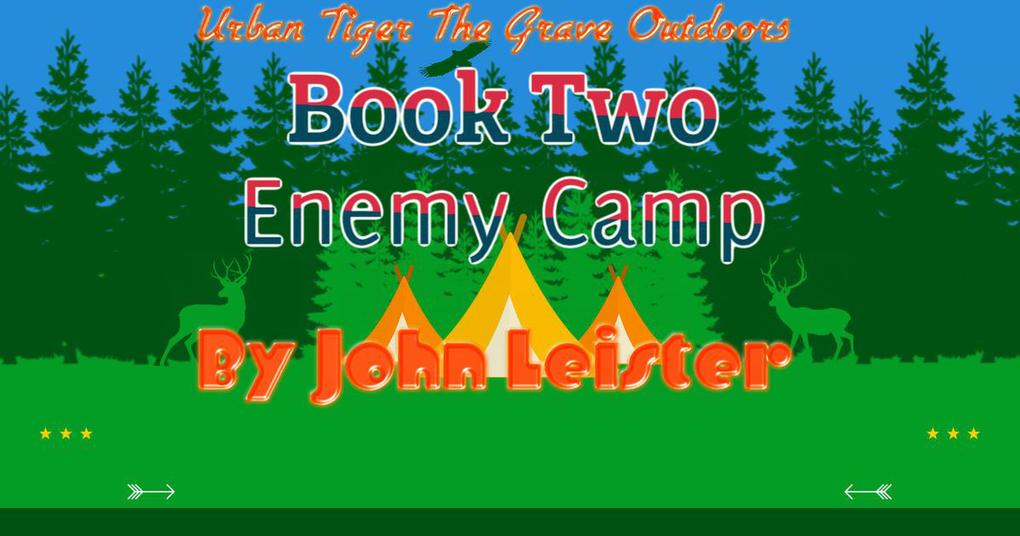 Urban Tiger The Grave Outdoors Book Two Enemy Camp