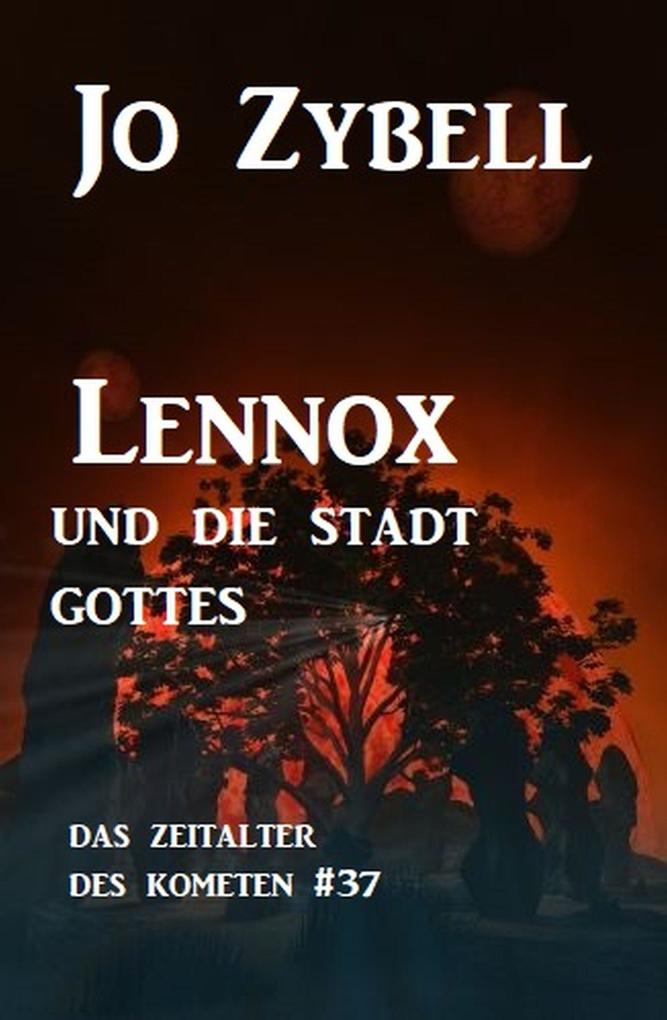 Lennox und die Stadt Gottes: Das Zeitalter des Kometen #37