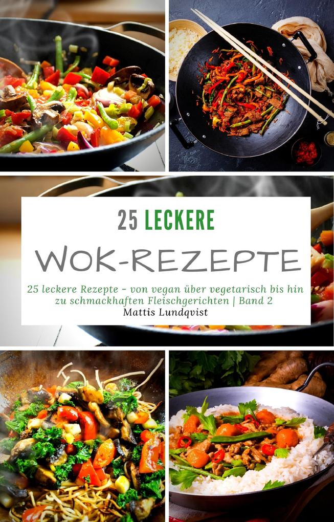 25 leckere Wok-Rezepte - Band 2