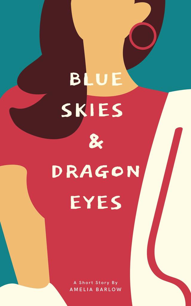Blue Skies and Dragon Eyes