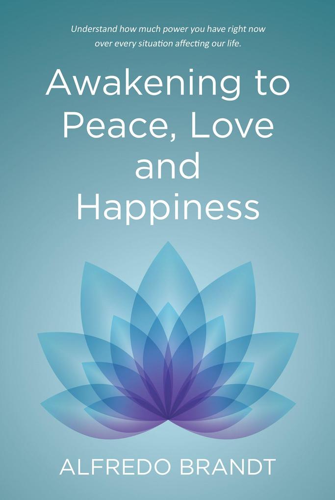 Awakening to Peace Love and Happiness