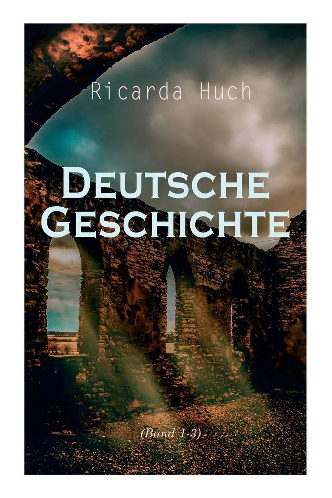 Deutsche Geschichte (Band 1-3)