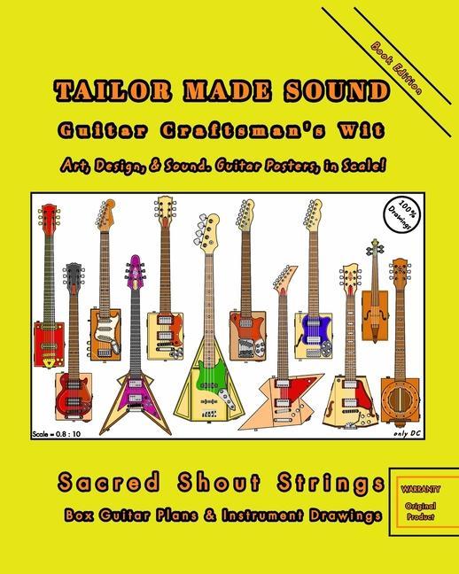 TAILOR MADE SOUND. Guitar Craftsman‘s Wit. Art  and Sound. Guitar Posters in Scale!