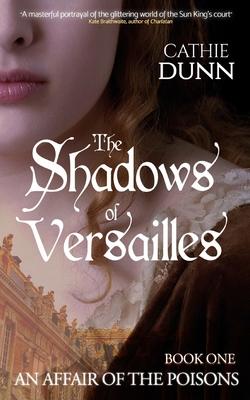 The Shadows of Versailles: A gripping mystery of innocence lost a search for the truth and revenge