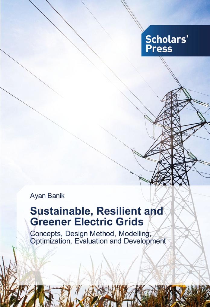 Sustainable Resilient and Greener Electric Grids